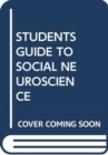 STUDENTS GUIDE TO SOCIAL NEUROSCIENCE - Book