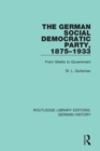 The German Social Democratic Party, 1875-1933 : From Ghetto to Government - Book