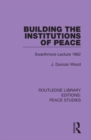 Building the Institutions of Peace : Swarthmore Lecture 1962 - Book