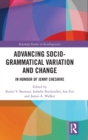 Advancing Socio-grammatical Variation and Change : In Honour of Jenny Cheshire - Book