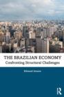The Brazilian Economy : Confronting Structural Challenges - Book