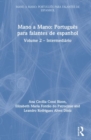 Mano a Mano: Portugues para Falantes de Espanhol : Volume 2 – Intermediario - Book