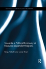 Towards a Political Economy of Resource-dependent Regions - Book