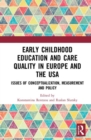 Early Childhood Education and Care Quality in Europe and the USA : Issues of Conceptualization, Measurement and Policy - Book