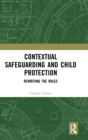 Contextual Safeguarding and Child Protection : Rewriting the Rules - Book