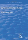 European Travellers in India : During the Fifteenth, Sixteenth and Seventeenth Centuries; The Evidence Afforded by them with Respect to Indian Social Institutions and the Nature and Influence of India - Book