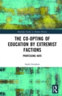 The Co-opting of Education by Extremist Factions : Professing Hate - Book
