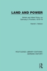 Land and Power : British and Allied Policy on Germany's Frontiers 1916-19 - Book