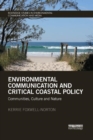 Environmental Communication and Critical Coastal Policy : Communities, Culture and Nature - Book