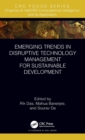 Emerging Trends in Disruptive Technology Management for Sustainable Development - Book