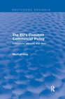 The EU's Common Commercial Policy : Institutions, interests and ideas - Book
