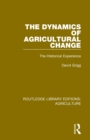The Dynamics of Agricultural Change : The Historical Experience - Book