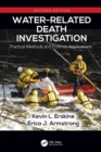 Water-Related Death Investigation : Practical Methods and Forensic Applications - Book