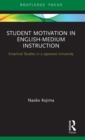 Student Motivation in English-Medium Instruction : Empirical Studies in a Japanese University - Book