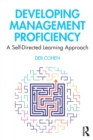Developing Management Proficiency : A Self-Directed Learning Approach - Book