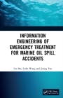 Information Engineering of Emergency Treatment for Marine Oil Spill Accidents - Book