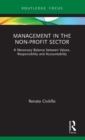 Management in the Non-Profit Sector : A Necessary Balance between Values, Responsibility and Accountability - Book