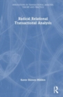 Radical-Relational Perspectives in Transactional Analysis Psychotherapy : Oppression, Alienation, Reclamation - Book