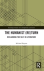 The Humanist (Re)Turn: Reclaiming the Self in Literature - Book