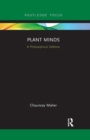 Plant Minds : A Philosophical Defense - Book