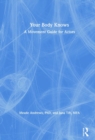 Your Body Knows : A Movement Guide for Actors - Book
