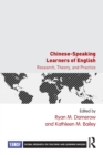 Chinese-Speaking Learners of English : Research, Theory, and Practice - Book