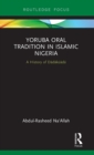 Yoruba Oral Tradition in Islamic Nigeria : A History of Dadakuada - Book