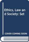 Ethics, Law and Society : Set - Book