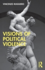 Visions of Political Violence - Book