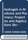 Hydrogels in Medicine and Pharmacy : Properties and Applications - Book