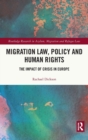 Migration Law, Policy and Human Rights : The Impact of Crisis in Europe - Book