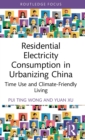 Residential Electricity Consumption in Urbanizing China : Time Use and Climate-Friendly Living - Book