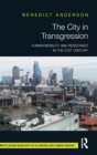 The City in Transgression : Human Mobility and Resistance in the 21st Century - Book