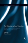 The Historiography of Transition : Critical Phases in the Development of Modernity (1494-1973) - Book
