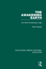 The Awakening Earth : Our Next Evolutionary Leap - Book