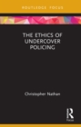 The Ethics of Undercover Policing - Book