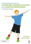 Universal Approaches to Support Children’s Physical and Cognitive Development in the Early Years - Book