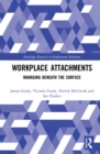 Workplace Attachments : Managing Beneath the Surface - Book