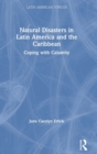 Natural Disasters in Latin America and the Caribbean : Coping with Calamity - Book