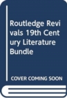 Routledge Revivals 19th Century Literature Bundle - Book