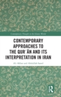 Contemporary Approaches to the Qur?an and its Interpretation in Iran - Book