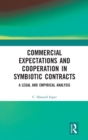 Commercial Expectations and Cooperation in Symbiotic Contracts : A Legal and Empirical Analysis - Book