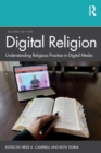 Digital Religion : Understanding Religious Practice in Digital Media - Book
