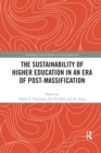 The Sustainability of Higher Education in an Era of Post-Massification - Book