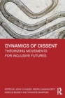 Dynamics of Dissent : Theorizing Movements for Inclusive Futures - Book