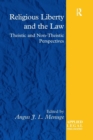 Religious Liberty and the Law : Theistic and Non-Theistic Perspectives - Book