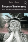 Tropes of Intolerance : Pride, Prejudice, and the Politics of Fear - Book