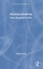 Anxious Creativity : When Imagination Fails - Book