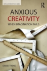 Anxious Creativity : When Imagination Fails - Book