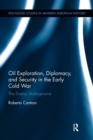 Oil Exploration, Diplomacy, and Security in the Early Cold War : The Enemy Underground - Book